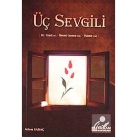 ÜÇ SEVGILI - ADEM SARAÇ