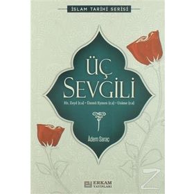ÜÇ SEVGILI HZ. ZEYD (R.A.) - ÜMMÜ EYMEN (R.A) - ÜSAME (R.A.) - ADEM SARAÇ