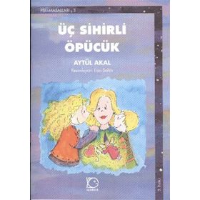 Üç Sihirli Öpücük - Aytül Akal