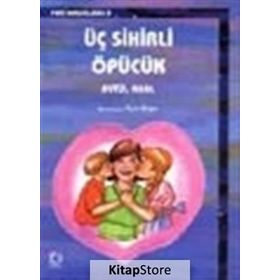 Üç Sihirli Öpücük - Aytül Akal