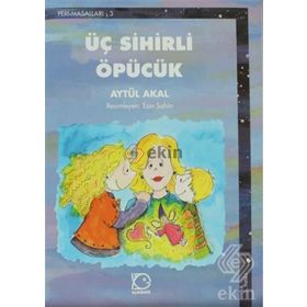 Üç Sihirli Öpücük - Aytül Akal
