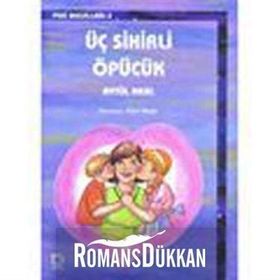 Üç Sihirli Öpücük-Peri Masalları 3 - Aytül Akal