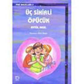 Üç Sihirli Öpücük-Peri Masalları 3 - Aytül Akal