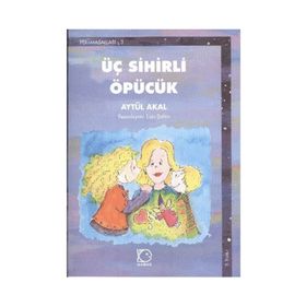 Üç Sihirli Öpücük-Peri Masalları 3 - Aytül Akal
