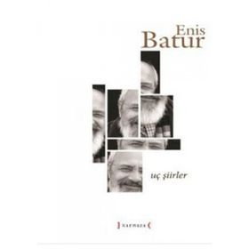 UÇ ŞIIRLER - ENIS BATUR