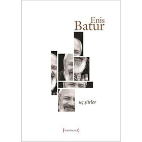 UÇ ŞIIRLER - ENIS BATUR