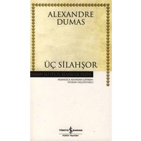 ÜÇ SİLAHŞÖR - ALEXANDRE DUMAS
