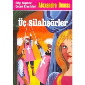 ÜÇ SİLAHŞÖR - ALEXANDRE DUMAS