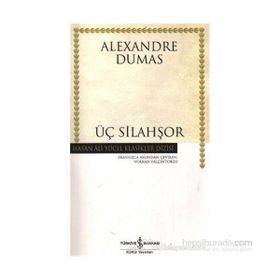 ÜÇ SİLAHŞÖR - ALEXANDRE DUMAS