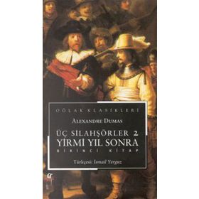 Üç Silahşörler 2 - Yirmi Yıl Sonra - Alexandre Dumas