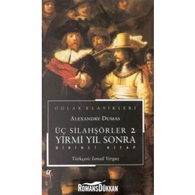 Üç Silahşörler 2 - Yirmi Yıl Sonra - Alexandre Dumas