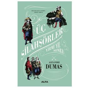 Üç Silahşörler 2 - Yirmi Yıl Sonra - Alexandre Dumas