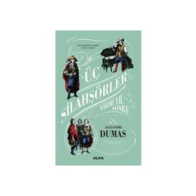 Üç Silahşörler 2 - Yirmi Yıl Sonra - Alexandre Dumas