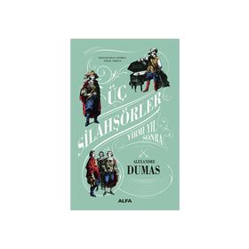 Üç Silahşörler 2 - Yirmi Yıl Sonra - Alexandre Dumas