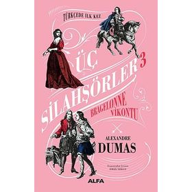 Üç Silahşörler 3 - Bragelonne Vikontu - Aleksander Dumas