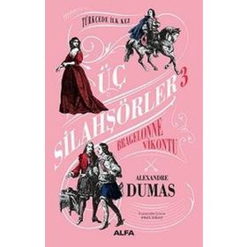 Üç Silahşörler 3 - Bragelonne Vikontu - Aleksander Dumas