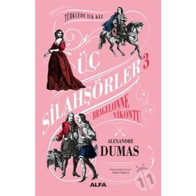 Üç Silahşörler 3 - Bragelonne Vikontu - Ciltli - Aleksander Dumas