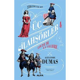 Üç Silahşörler 4 - Louise De La Valliere - Ciltli - Alexandre Dumas