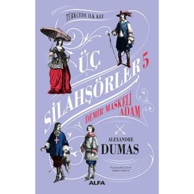Üç Silahşörler 5 - Demir Maskeli Adam - Ciltli - Alexandre Dumas