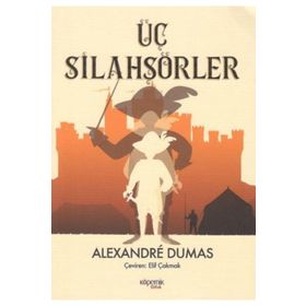 ÜÇ SİLAHŞÖRLER - ALEXANDRE DUMAS (ISBN:9786055890889)