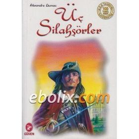 ÜÇ SİLAHŞÖRLER - ALEXANDRE DUMAS (ISBN:9789754942378)