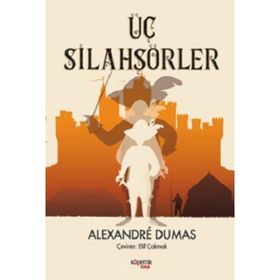 ÜÇ SİLAHŞÖRLER - ALEXANDRE DUMAS (ISBN:9789754942378)