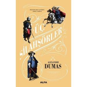 ÜÇ SİLAHŞÖRLER - ALEXANDRE DUMAS (ISBN:9789755097008)