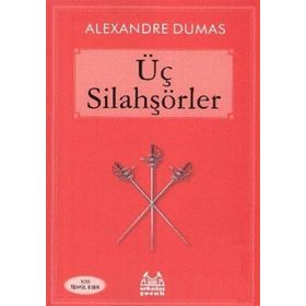 ÜÇ SİLAHŞÖRLER - ALEXANDRE DUMAS (ISBN:9789755097008)