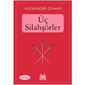ÜÇ SİLAHŞÖRLER - ALEXANDRE DUMAS (ISBN:9789755097008)