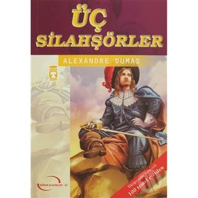 ÜÇ SİLAHŞÖRLER - ALEXANDRE DUMAS (ISBN:9789755097008)