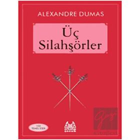 ÜÇ SİLAHŞÖRLER - ALEXANDRE DUMAS (ISBN:9789756938805)