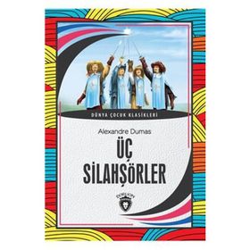 ÜÇ SİLAHŞÖRLER - ALEXANDRE DUMAS (ISBN:9799753629620)