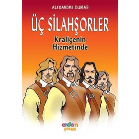 ÜÇ SİLAHŞÖRLER KRALİÇENİN HIZMETINDE - ALEXANDRE DUMAS