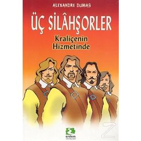 ÜÇ SİLAHŞÖRLER KRALİÇENİN HIZMETINDE - ALEXANDRE DUMAS