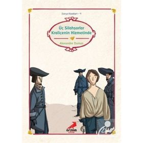 ÜÇ SİLAHŞÖRLER KRALİÇENİN HIZMETINDE - ALEXANDRE DUMAS