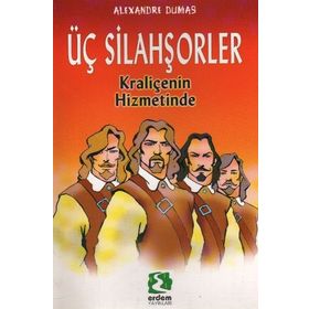 ÜÇ SİLAHŞÖRLER KRALİÇENİN HIZMETINDE - ALEXANDRE DUMAS