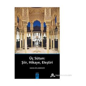 ÜÇ SÜTUN ŞIIR,HIKAYE,ELEŞTIRI - HAKAN ARSLANBENZER