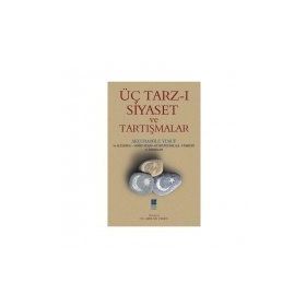 Üç Tarz-ı Siyaset Ve Tartışmalar - Yusuf Akçura