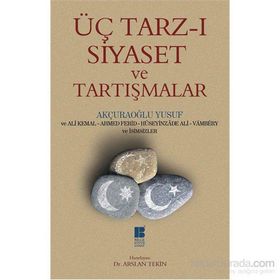 Üç Tarz-ı Siyaset Ve Tartışmalar - Yusuf Akçura
