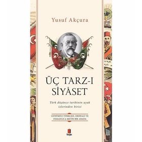 ÜÇ TARZ-I SIYASET - YUSUF AKÇURA (ISBN:9789751603684)