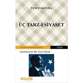 ÜÇ TARZ-I SIYASET - YUSUF AKÇURA (ISBN:9789756665145)