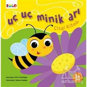 Uç Uç Minik Arı Çizgi Kitabı - Elif Küçükoğlu