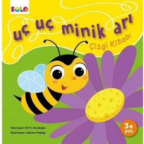 Uç Uç Minik Arı Çizgi Kitabı - Elif Küçükoğlu