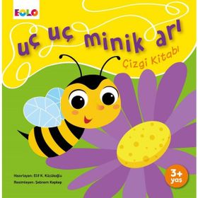Uç Uç Minik Arı Çizgi Kitabı - Elif Küçükoğlu