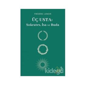 Üç Usta: Sokrates İsa ve Buda - Frederic Lenoir