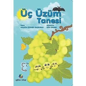 Üç Üzüm Tanesi Nilgün Cevher Kalburan Eğiten Kitap