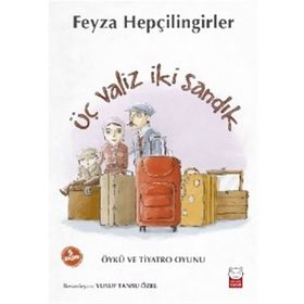 ÜÇ VALIZ İKI SANDIK - FEYZA HEPÇILINGIRLER