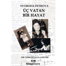 Üç Vatan Bir Hayat - Svoboda Petrova