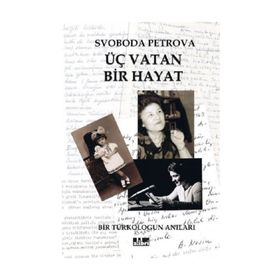 Üç Vatan Bir Hayat - Svoboda Petrova