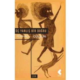 Üç Yanlış Bir Doğru - Ferhad Gülsün